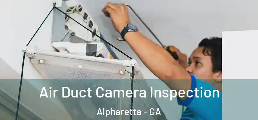  Air Duct Camera Inspection Alpharetta - GA
