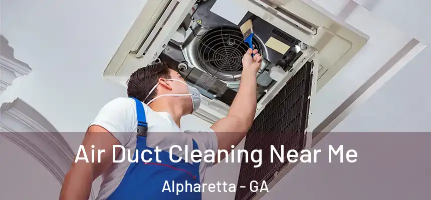  Air Duct Cleaning Near Me Alpharetta - GA