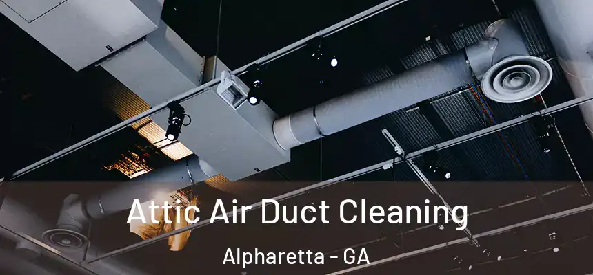  Attic Air Duct Cleaning Alpharetta - GA