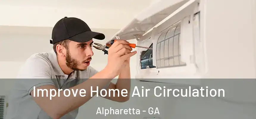  Improve Home Air Circulation Alpharetta - GA