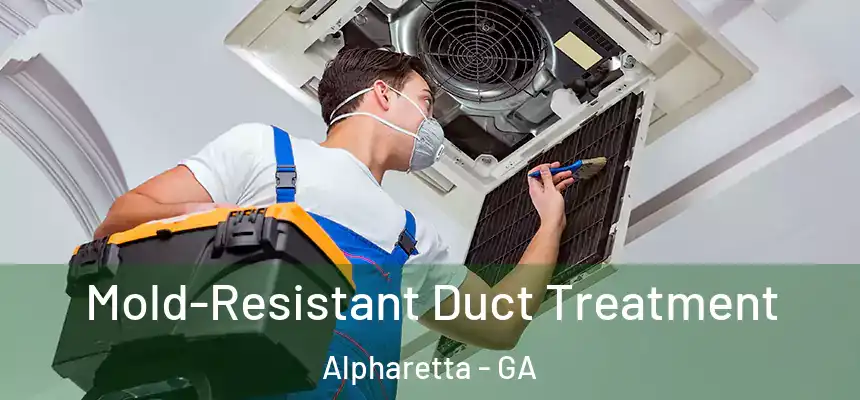  Mold-Resistant Duct Treatment Alpharetta - GA