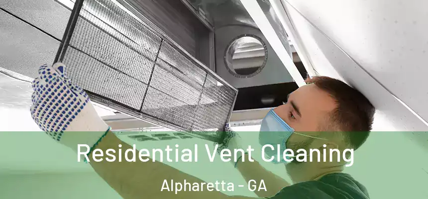  Residential Vent Cleaning Alpharetta - GA